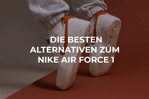 wie nike ohne air|Alternativen zum Nike Air Force 1 .